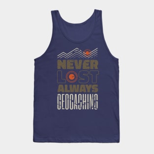 Never Lost, Always Geocaching Tank Top